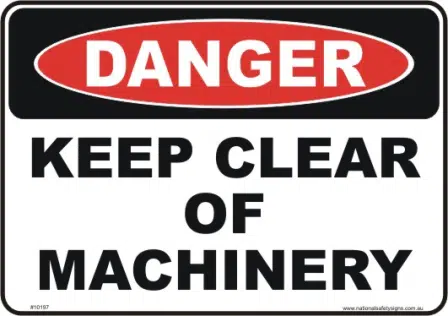 Keep clear of Machinery danger sign