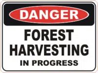 Forest Harvesting danger sign