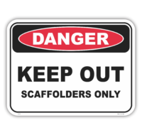 Keep Out Scaffolders Only Sign D10108
