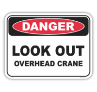 Look Out Overhead Crane Sign D10117