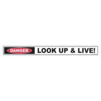 Danger look up & live safety sign - AS1319 compliant, National Safety Signs Australia