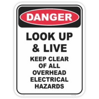 Danger look up & live safety sign - AS1319 compliant, National Safety Signs Australia