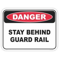 Danger stay behind guard rail safety sign - AS1319 compliant, National Safety Signs Australia