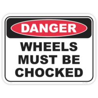 Danger wheels must be chocked safety sign - AS1319 compliant, National Safety Signs Australia