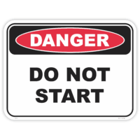 Danger do not start safety sign - AS1319 compliant, National Safety Signs Australia