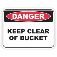 Danger keep clear of bucket safety sign - AS1319 compliant, National Safety Signs Australia