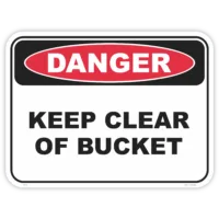 Danger keep clear of bucket safety sign - AS1319 compliant, National Safety Signs Australia