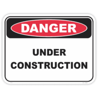 Danger under construction safety sign - AS1319 compliant, National Safety Signs Australia
