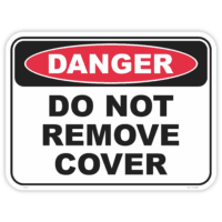 Danger do not remove cover sign safety sign - AS1319 compliant, National Safety Signs Australia