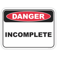 Danger incomplete safety sign - AS1319 compliant, National Safety Signs Australia