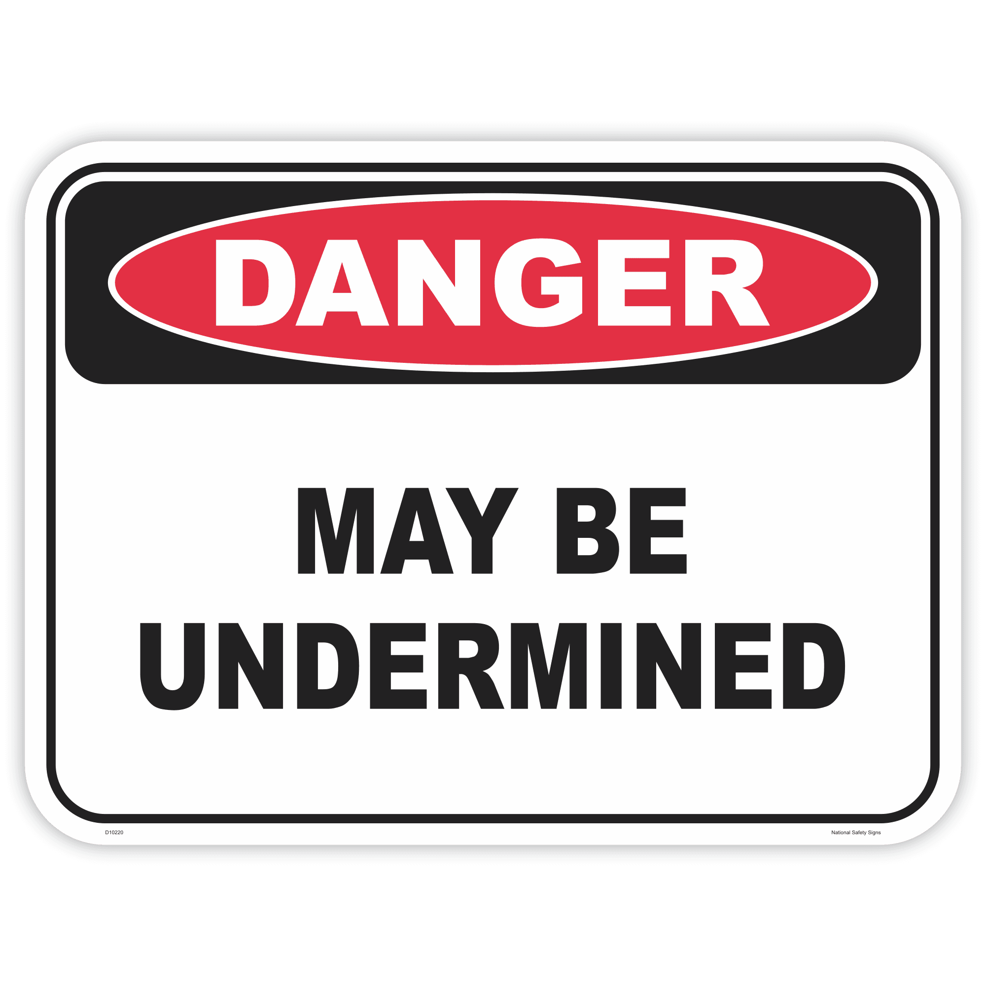 Danger may be undermined safety sign - AS1319 compliant, National Safety Signs Australia