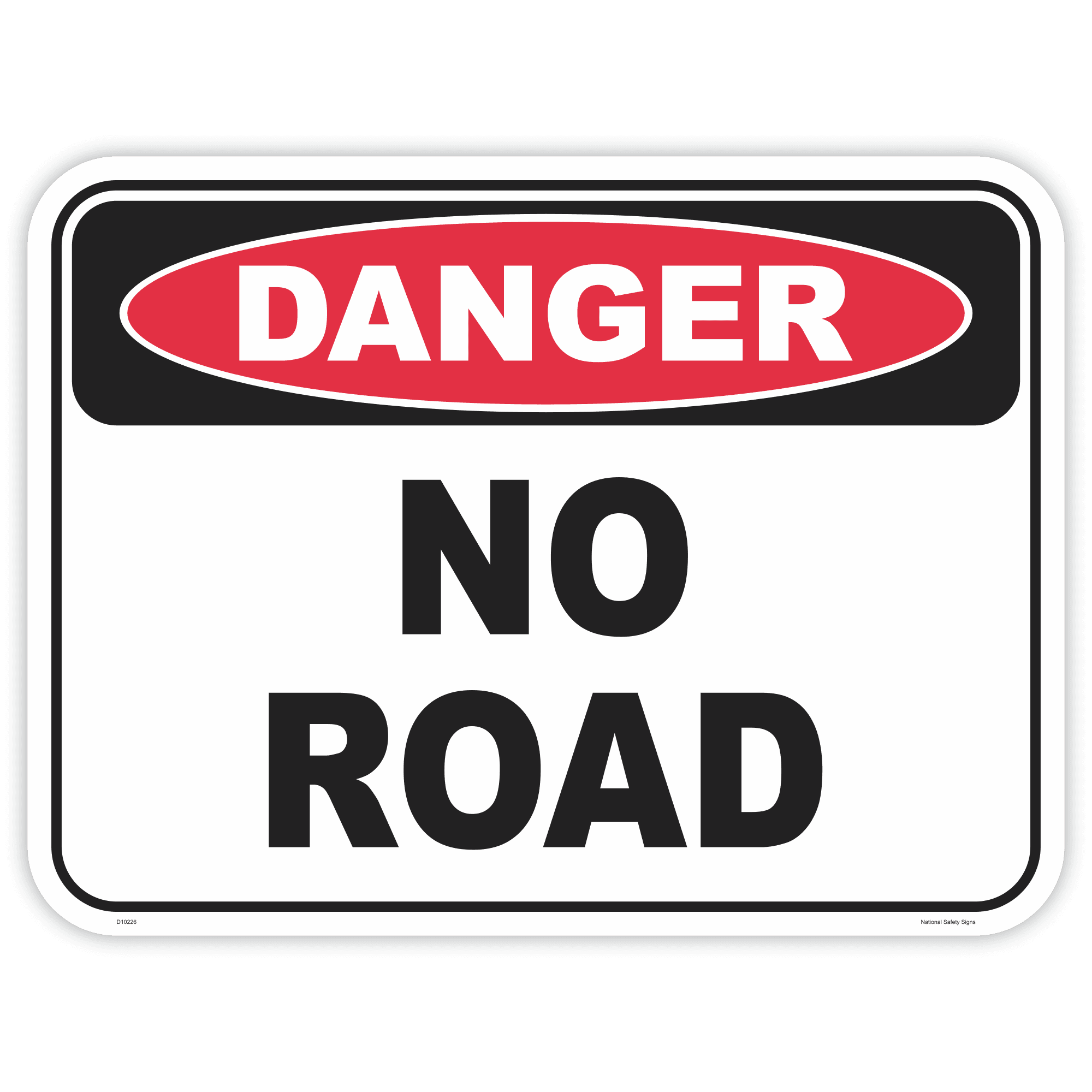 Danger no road safety sign - AS1319 compliant, National Safety Signs Australia