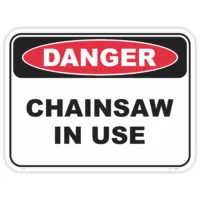 Danger chainsaw in use safety sign - AS1319 compliant, National Safety Signs Australia