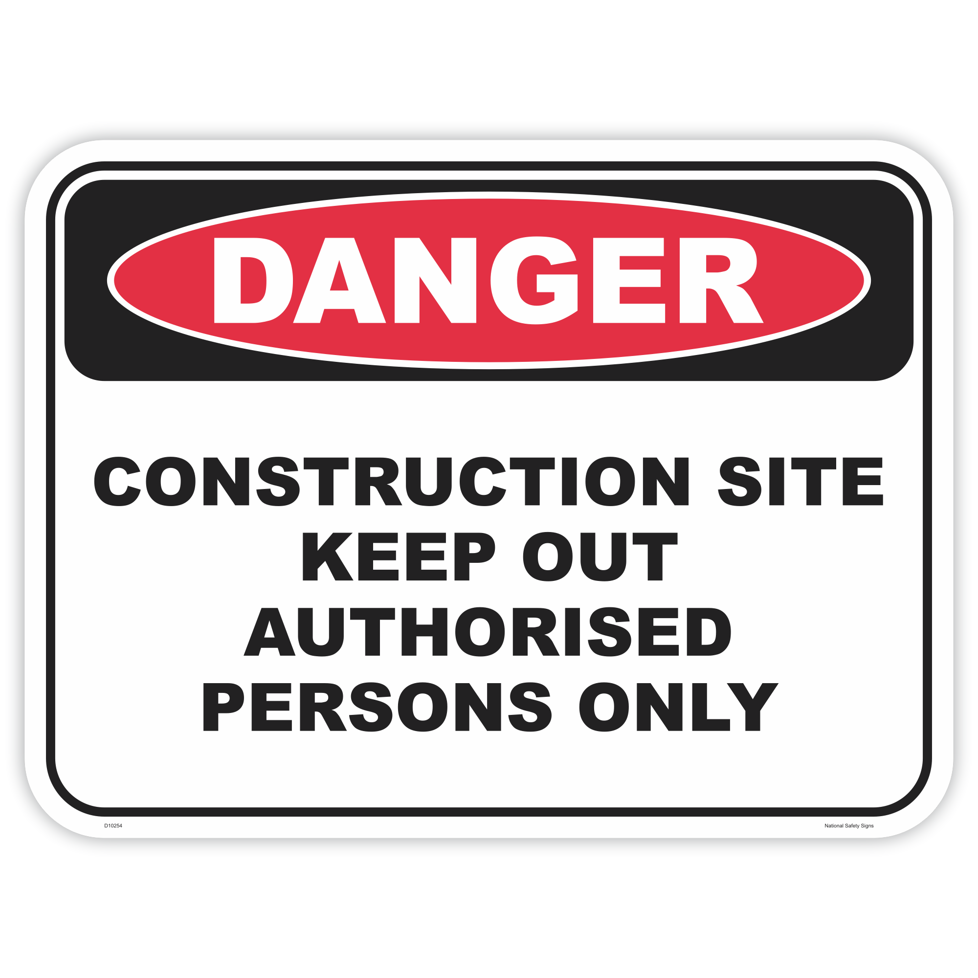 Danger construction site keep out safety sign - AS1319 compliant, National Safety Signs Australia