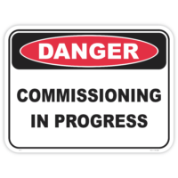 Danger commissioning in progress safety sign - AS1319 compliant, National Safety Signs Australia