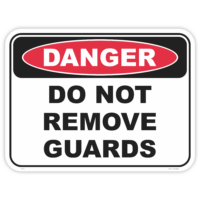 Danger do not remove guards safety sign - AS1319 compliant, National Safety Signs Australia