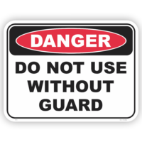 Danger do not use without guard safety sign - AS1319 compliant, National Safety Signs Australia