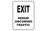 Exit Beware Oncoming Traffic