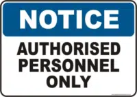 Authorised Personnel Only Notice sign