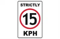 Strictly 15 KPH Sign