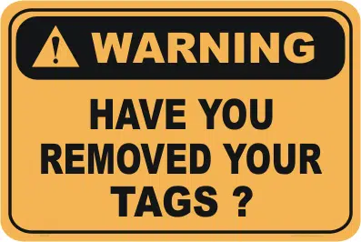 Have you removed your Tags warning sign