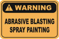Abrasive blasting spray painting warning sign