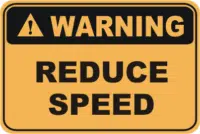 Reduce Speed warning sign