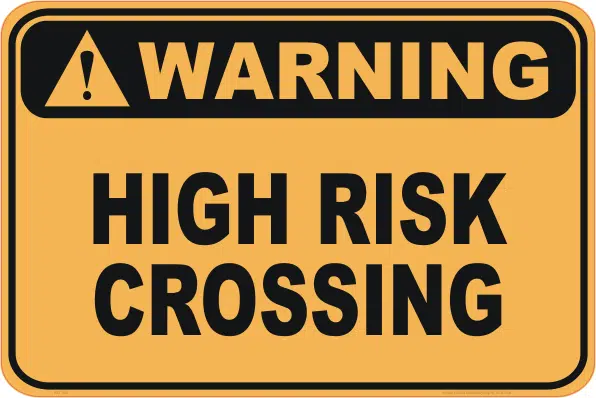 High Risk Crossing warning sign