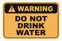 Do Not Drink Water sign