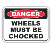 Danger wheels must be chocked safety sign - AS1319 compliant, National Safety Signs Australia