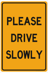Please Drive Slowly sign
