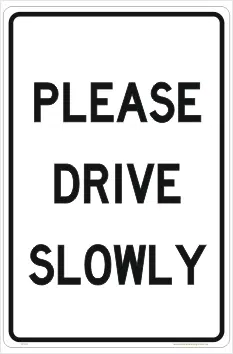 Please Drive Slowly sign