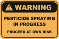 Pesticide Spraying in Progress sign