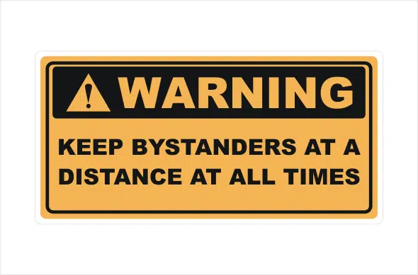 Keep Bystanders at a Distance