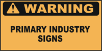 Warning Primary Industry Signs
