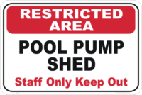 Pool pump shed, staff only, keep out