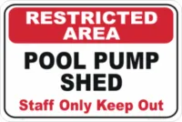 Pool pump shed, staff only, keep out