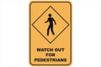 Watch out for Pedestrians