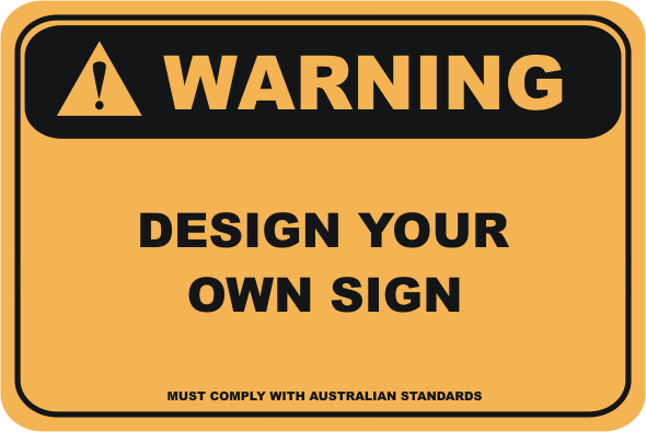 Warning Signs must comply to Australian Standard and warn of a hazard or ha...