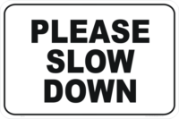 Please Slow Down sign