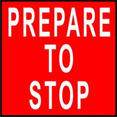 Prepare to Stop Sign