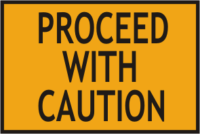 Proceed with Caution Sign