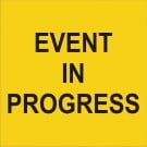 Event in Progress sign