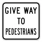 Give Way to Pedestrians Sign