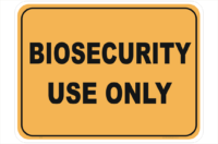 Biosecurity Use Only sign