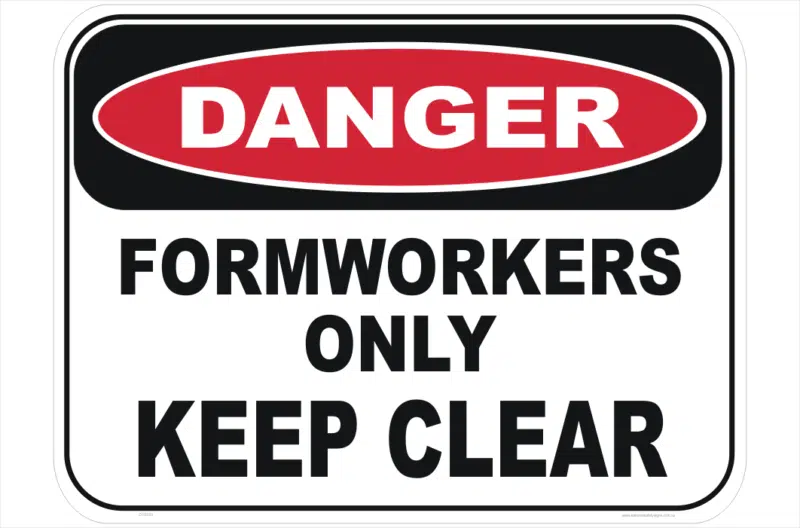 Formwork Danger sign - Formworkers Only Sign - National Safety Signs