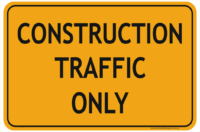 Construction Traffic Only Sign