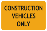 Construction vehicles only sign