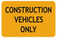 Construction vehicles only sign
