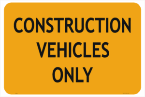 Construction Vehicles Only Sign - National Safety Signs